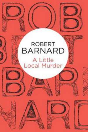 A Little Local Murder de and formerly University of Tromso Freelance writer, and formerly University of Tromso Freelance writer, and formerly University of Tromso) Barnard, Former Chairman Robert (Freelance Writer and Formerly University of Tromso Freelance Writer the Bronte Society Freelance writer