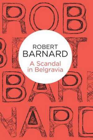 A Scandal in Belgravia de Robert Barnard