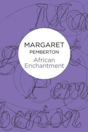 African Enchantment de Margaret Pemberton