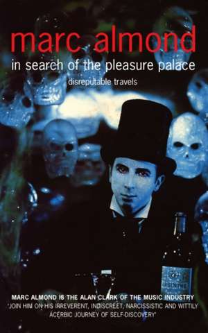 In Search of the Pleasure Palace de Marc Almond