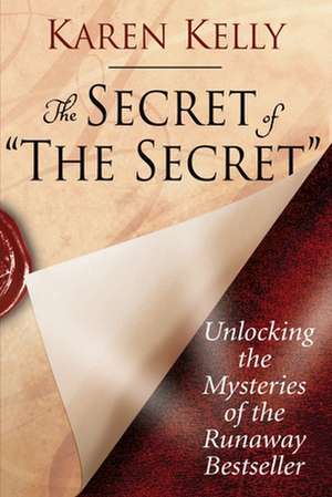 The Secret of 'The Secret' de Karen Kelly