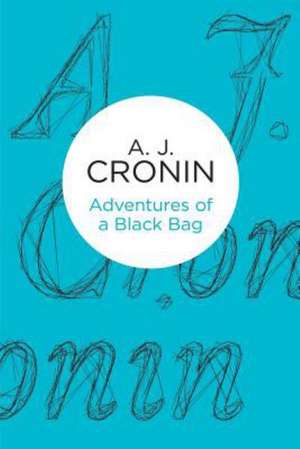 Adventures of a Black Bag de A. J. Cronin