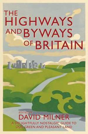 The Highways and Byways of Britain de David Milner