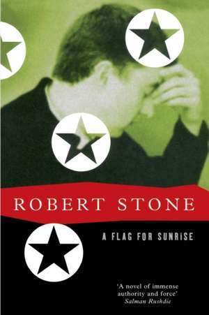 A Flag for Sunrise de Robert Stone