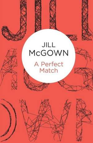 A Perfect Match de JILL MCGOWN