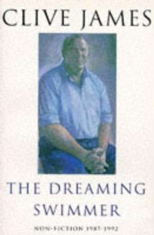 The Dreaming Swimmer de Clive James