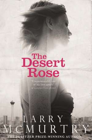 The Desert Rose de Larry Mcmurtry