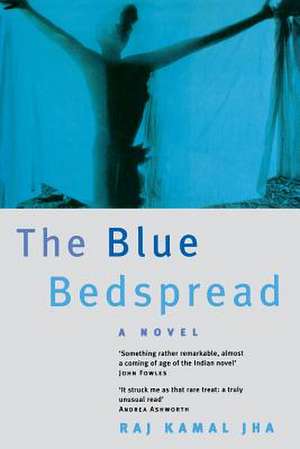 The Blue Bedspread de Raj Kamal Jha