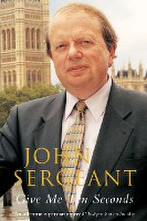 Give Me Ten Seconds de John Sergeant