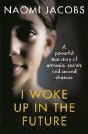 I Woke Up in the Future de Naomi Jacobs