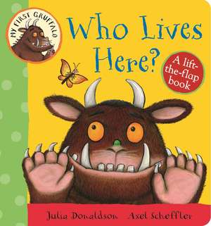 My First Gruffalo: Who Lives Here? de Julia Donaldson