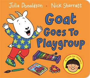 Goat Goes to Playgroup de Julia Donaldson