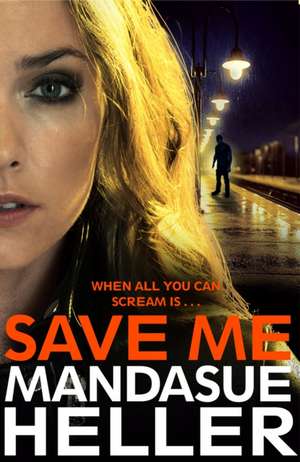 Heller, M: Save Me de Mandasue Heller