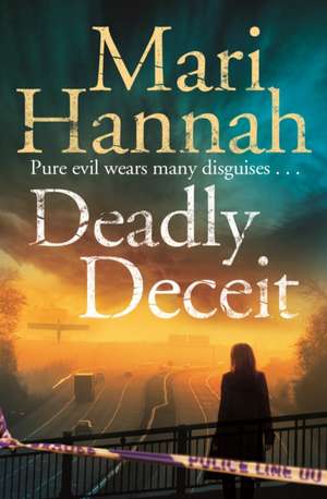 Deadly Deceit de Mari Hannah