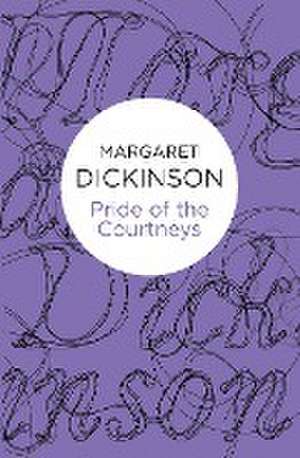 Pride of the Courtneys de Margaret Dickinson