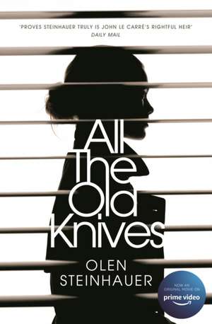 All The Old Knives de Olen Steinhauer