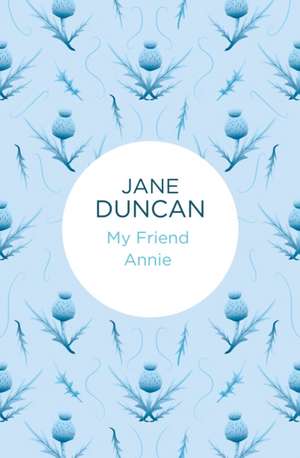 My Friend Annie de Jane Duncan