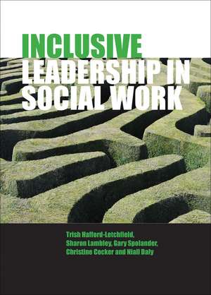 Inclusive Leadership in Social Work and Social Care de Trish Hafford-Letchfield