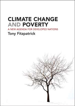 Climate Change and Poverty: A New Agenda for Developed Nations de Tony Fitzpatrick