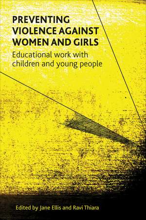 Preventing Violence against Women and Girls: Educational Work with Children and Young People de Jane Ellis