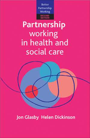 Partnership Working in Health and Social Care: What Is Integrated Care and How Can We Deliver It? Second Edition de Jon Glasby