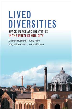 Lived Diversities: Space, Place and Identities in the Multi-Ethnic City de Charles Husband