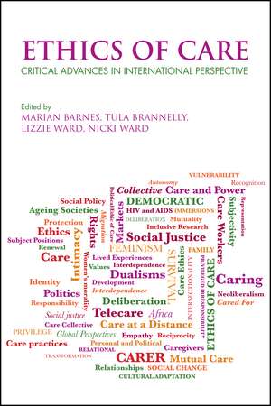 Ethics of Care: Critical Advances in International Perspective de Marian Barnes