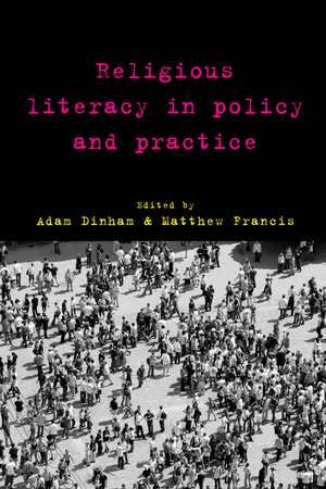 Religious Literacy in Policy and Practice de Adam Dinham