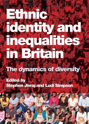 Ethnic Identity and Inequalities in Britain: The Dynamics of Diversity de Stephen Jivraj