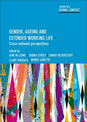 Gender, Ageing and Extended Working Life: Cross-National Perspectives de Áine Ní Léime