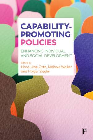 Capability-Promoting Policies: Enhancing Individual and Social Development de Hans-Uwe Otto