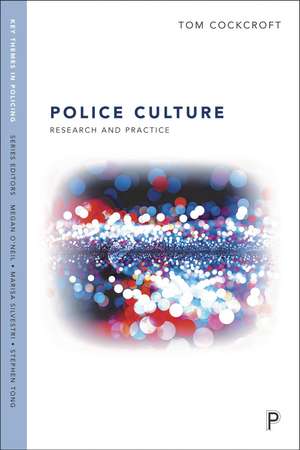 Police Occupational Culture: Research and Practice de Tom Cockcroft