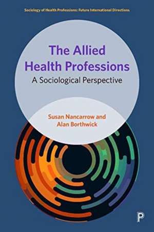 The Allied Health Professions – A Sociological Per spective de Susan Nancarrow