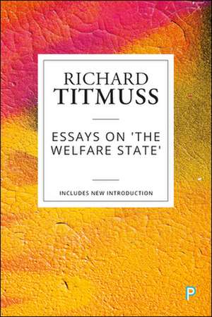 Essays on the Welfare State de Richard Titmuss