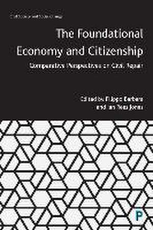 The Foundational Economy and Citizenship – Compara tive Perspectives on Civil Repair de Filippo Barbera