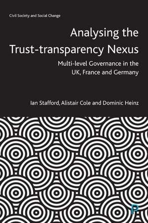 Analysing the Trust–Transparency Nexus – Multi–lev el Governance in the UK, France and Germany de Ian Stafford