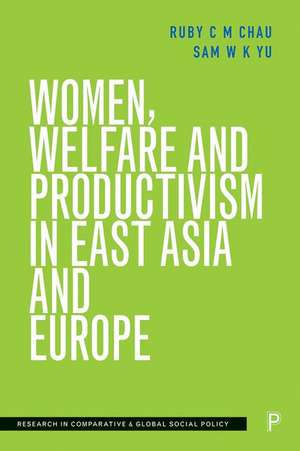 Women, Welfare and Productivism in East Asia and E urope de R Chau