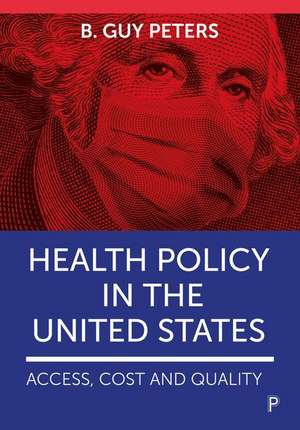 Health Policy in the United States: Access, Cost and Quality