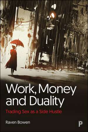 Work, Money and Duality – Trading Sex as a Side Hu stle de R Bowen