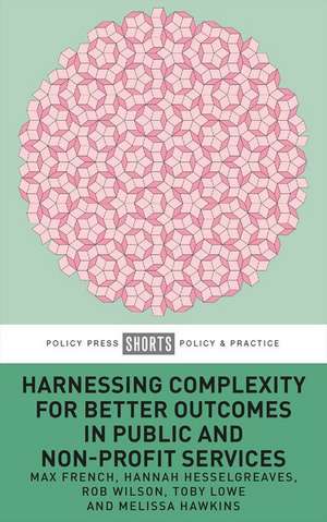 Harnessing Complexity for Better Outcomes in Publi c and Non–profit Services de M French