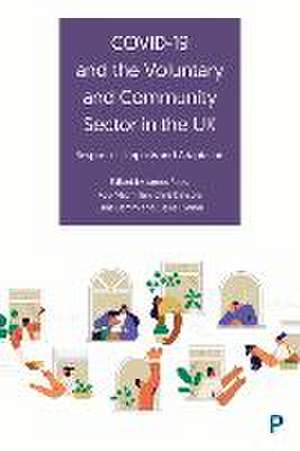 COVID–19 and the Voluntary and Community Sector in the UK – Responses, Impacts and Adaptation de J. Rees