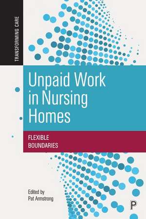 Unpaid Work in Nursing Homes – Flexible Boundaries de P Armstrong