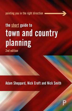 The Short Guide to Town and Country Planning 2e de Adam Sheppard