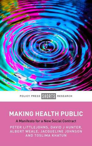 Making Health Public – A Manifesto for a New Socia l Contract de Peter Littlejohns