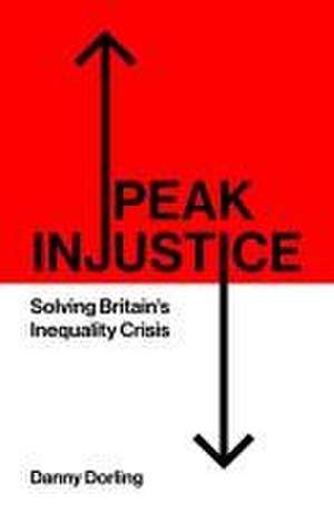 Peak Injustice – Solving Britains Inequality Crisi s de Danny Dorling