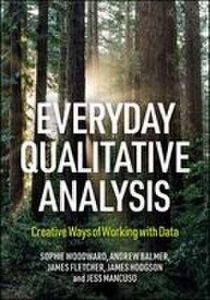 Everyday Qualitative Analysis de Sophie Woodward
