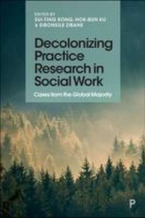 Decolonizing Practice Research in Social Work de Sui-Ting Kong