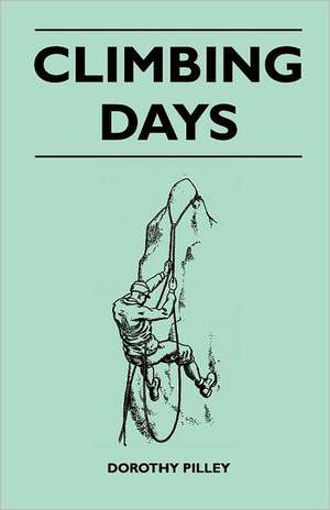 Climbing Days de Dorothy Pilley