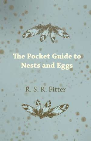 The Pocket Guide to Nests and Eggs de R. S. R. Fitter