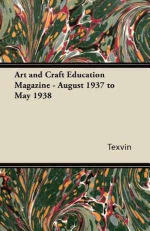 Art and Craft Education Magazine - August 1937 to May 1938 de Texvin